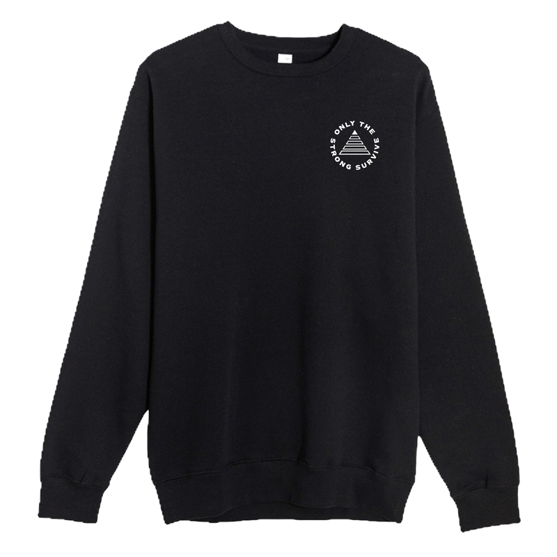 Only the Strong Survive Crewneck