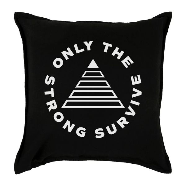 Only the Strong Survive Pillow