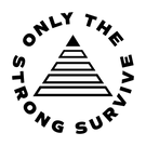 Only The Strong Survive